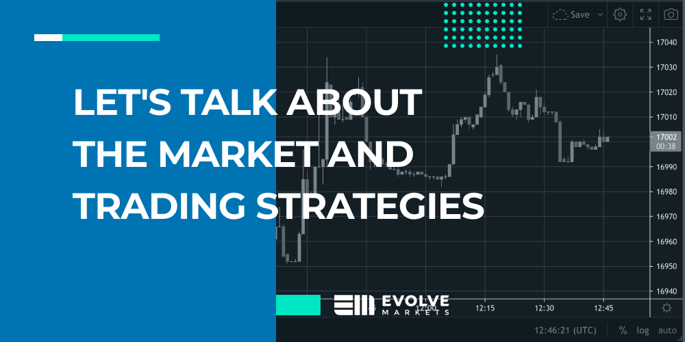 Let’s talk about the market and trading strategies