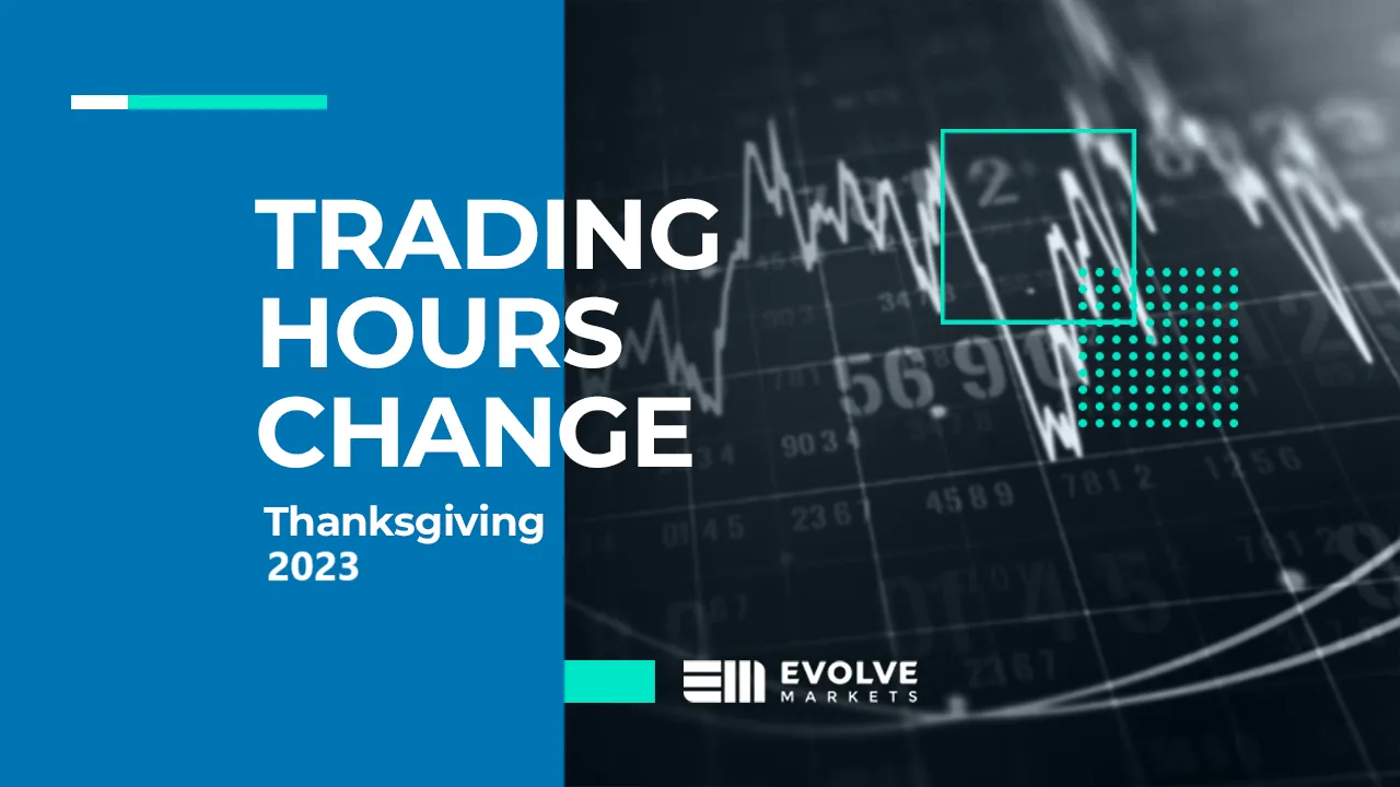 Trading Hours Change Thanksgiving 2023